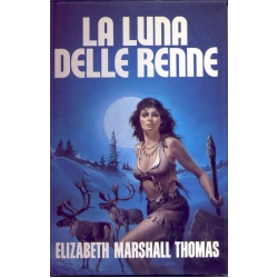 Elisabeth Marshall Thomas - La luna delle renne
